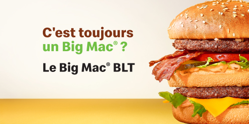 Le Big Mac® BLT : l'art du lard.